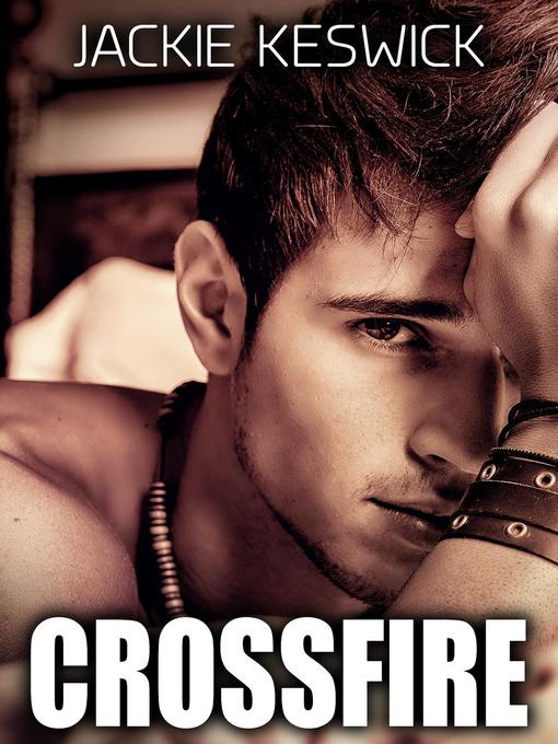 Title details for Crossfire by Jackie Keswick - Available